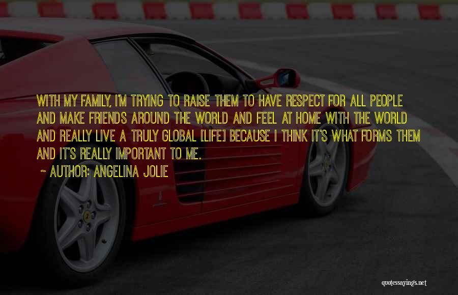 Family More Important Than Friends Quotes By Angelina Jolie