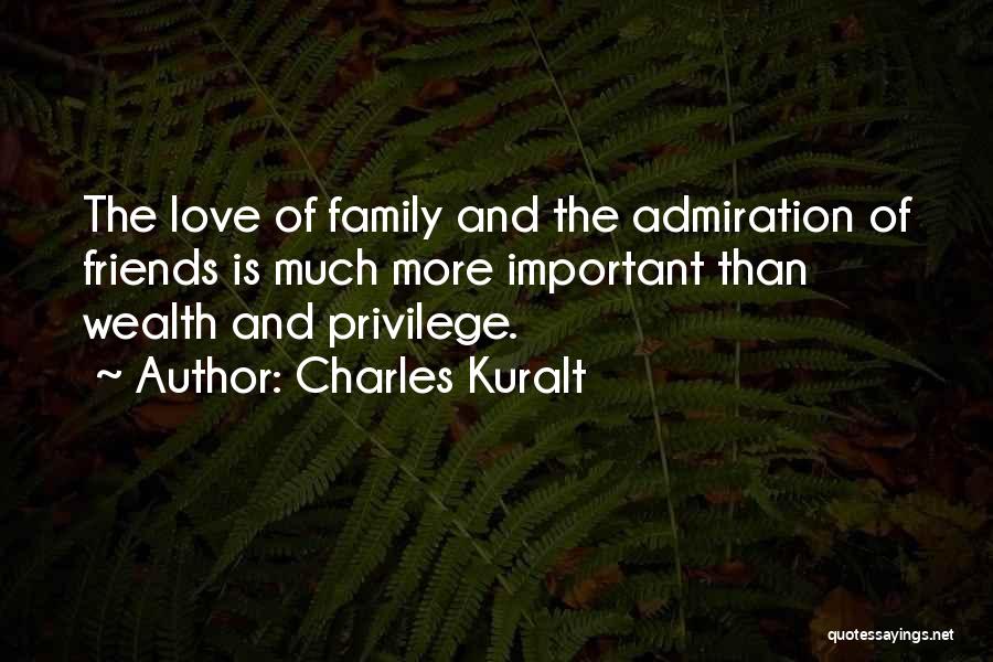 Family More Important Than Friends Quotes By Charles Kuralt