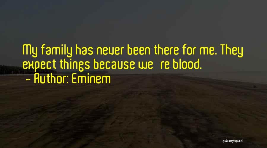 Family More Than Blood Quotes By Eminem