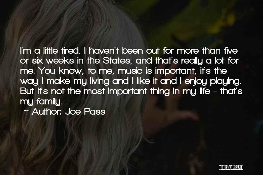 Family Most Important Quotes By Joe Pass