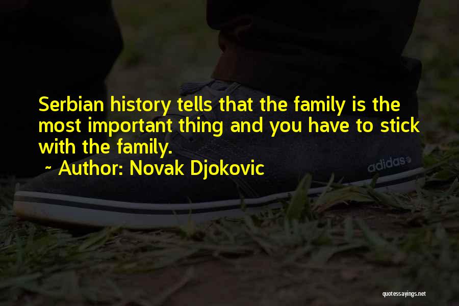 Family Most Important Quotes By Novak Djokovic