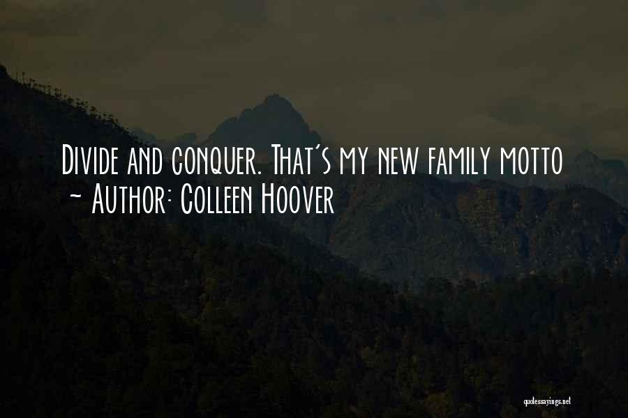 Family Motto Quotes By Colleen Hoover