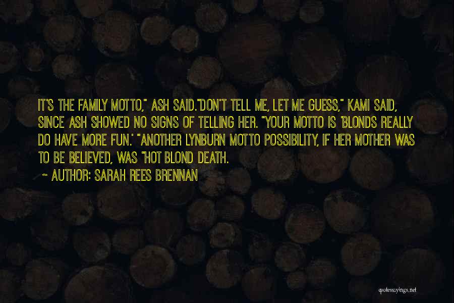 Family Motto Quotes By Sarah Rees Brennan
