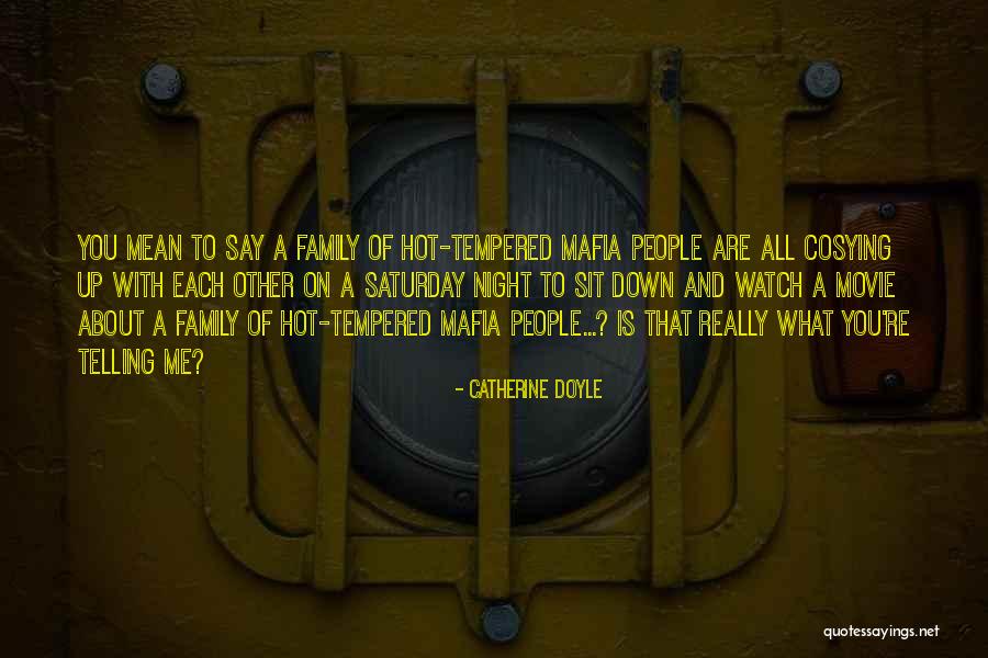 Family Movie Quotes By Catherine Doyle Family Movie Quotes By Catherine Doyle