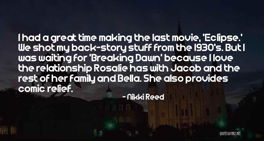 Family Movie Quotes By Nikki Reed Family Movie Quotes By Nikki Reed