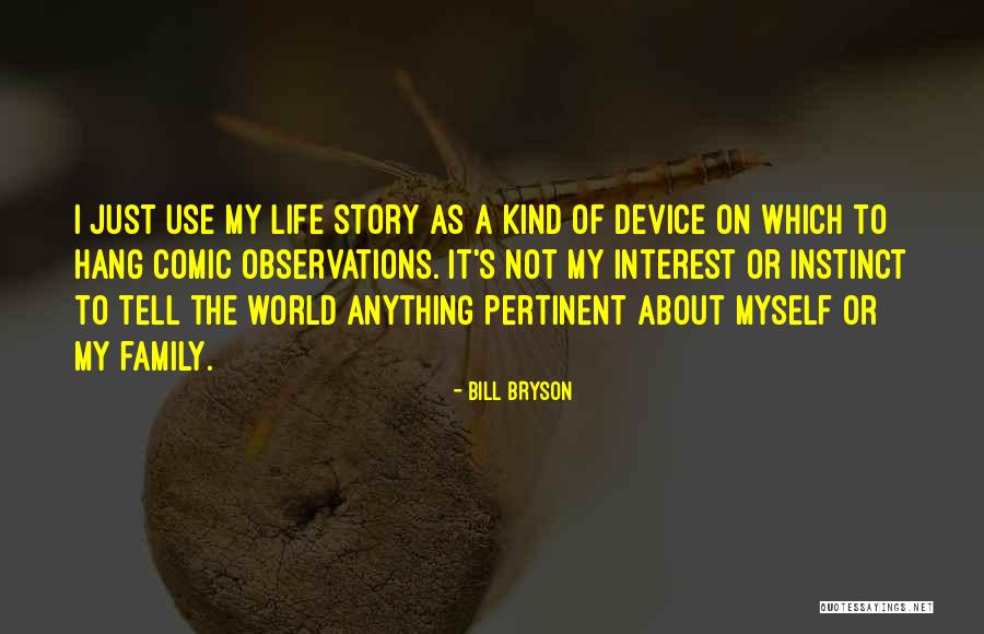 Family My Life Quotes By Bill Bryson