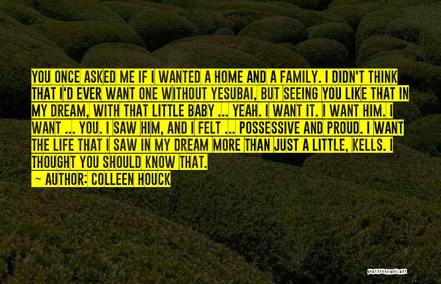 Family My Life Quotes By Colleen Houck