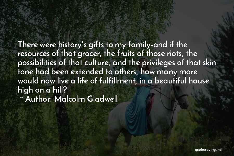 Family My Life Quotes By Malcolm Gladwell
