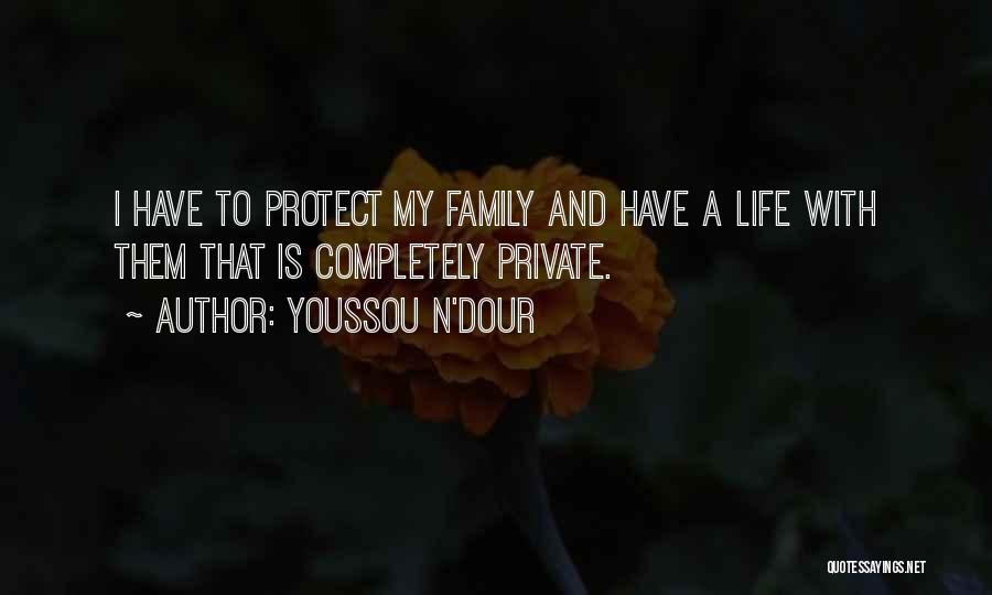 Family My Life Quotes By Youssou N'Dour