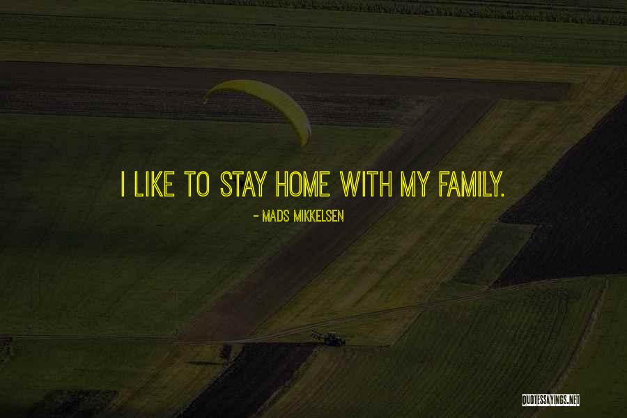 Family My Quotes By Mads Mikkelsen