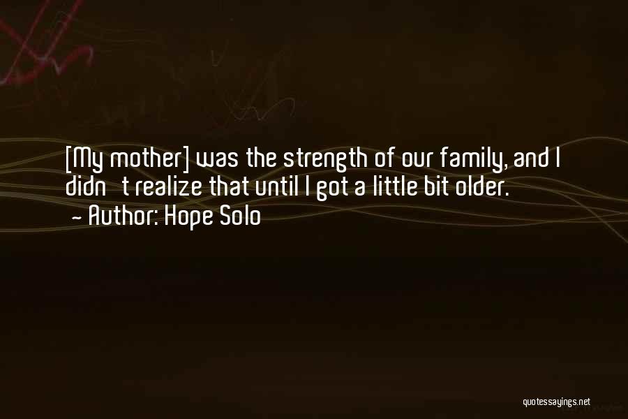 Family My Strength Quotes By Hope Solo
