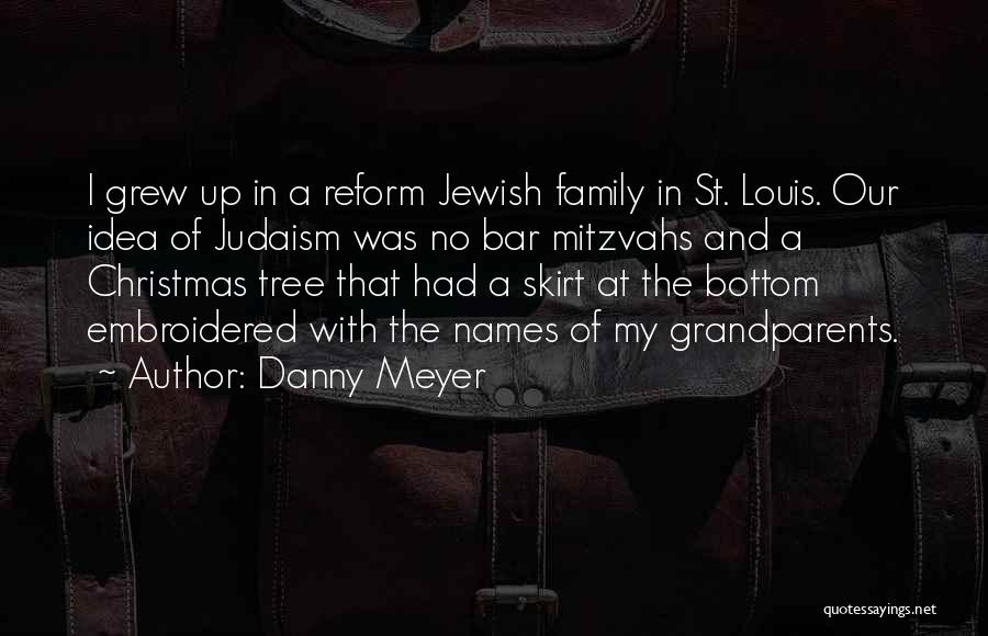 Family Names Quotes By Danny Meyer
