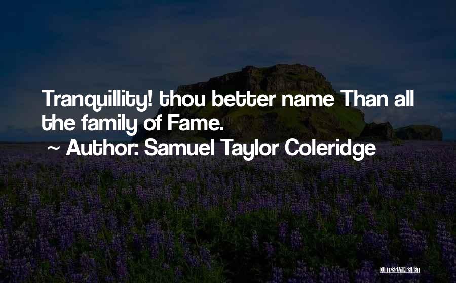 Family Names Quotes By Samuel Taylor Coleridge