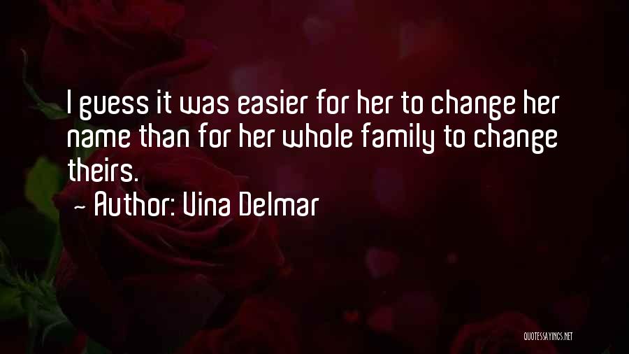 Family Names Quotes By Vina Delmar