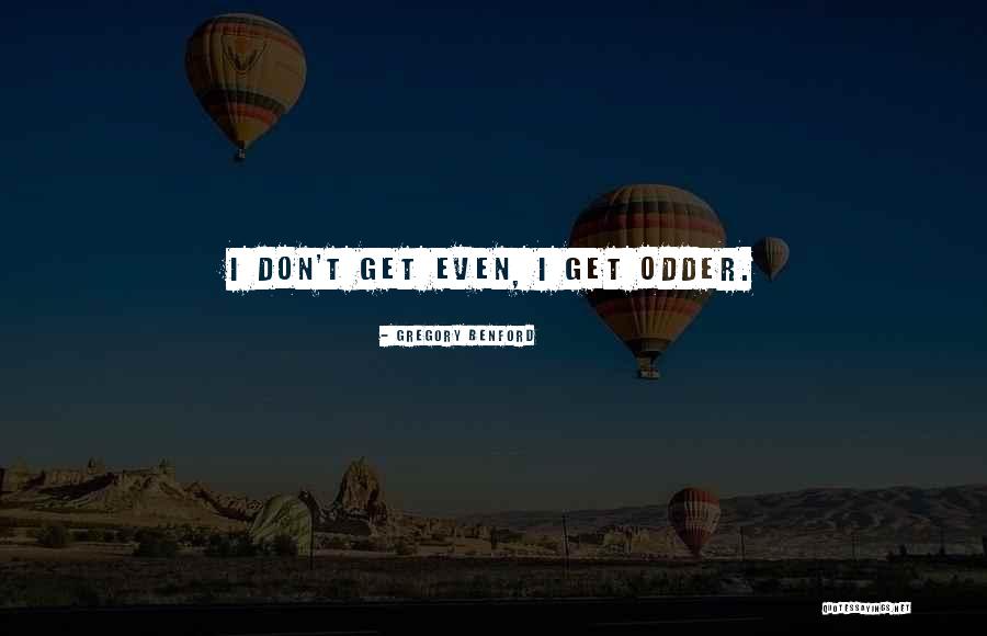 Family Narcissism Quotes By Gregory Benford Family Narcissism Quotes By Gregory Benford