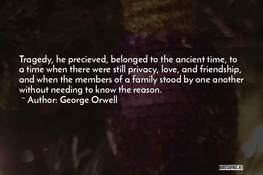 Family Needing Each Other Quotes By George Orwell