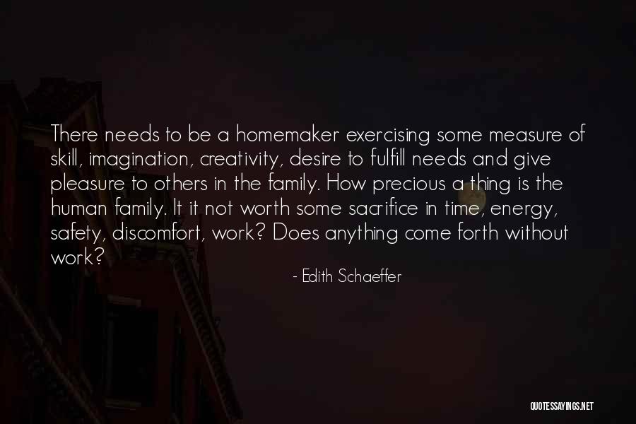 Family Needs Quotes By Edith Schaeffer