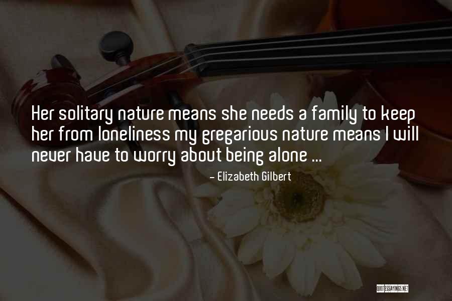 Family Needs Quotes By Elizabeth Gilbert