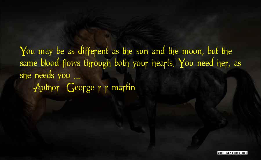 Family Needs Quotes By George R R Martin