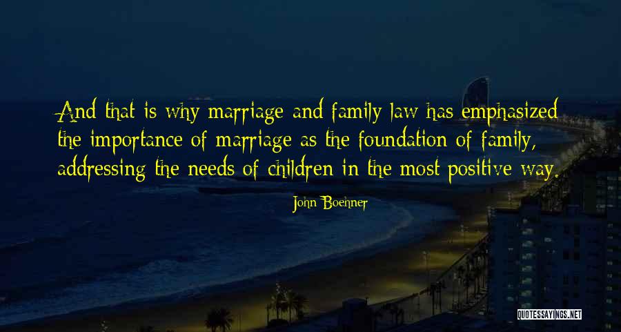 Family Needs Quotes By John Boehner