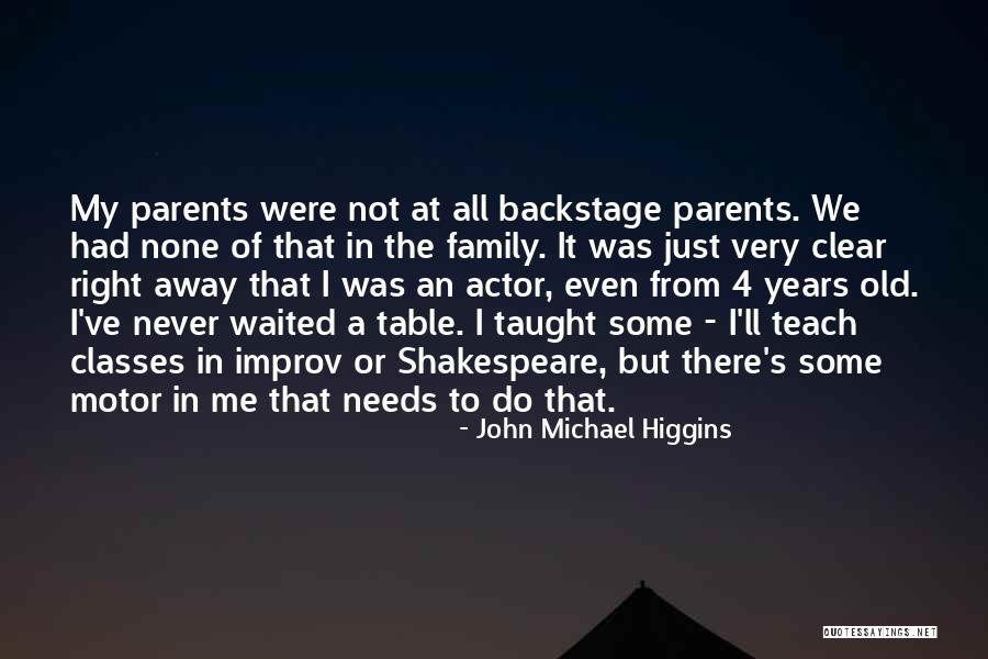 Family Needs Quotes By John Michael Higgins