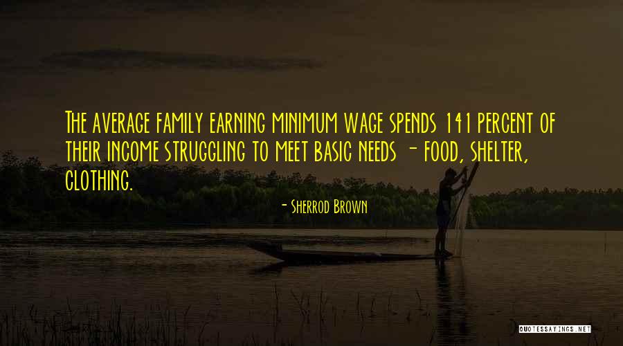 Family Needs Quotes By Sherrod Brown