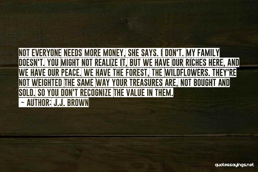 Family Needs You Quotes By J.J. Brown