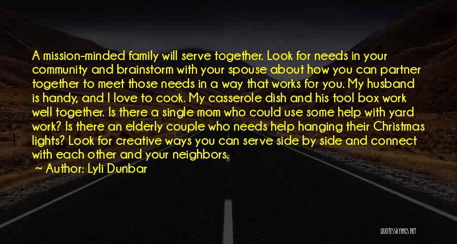 Family Needs You Quotes By Lyli Dunbar