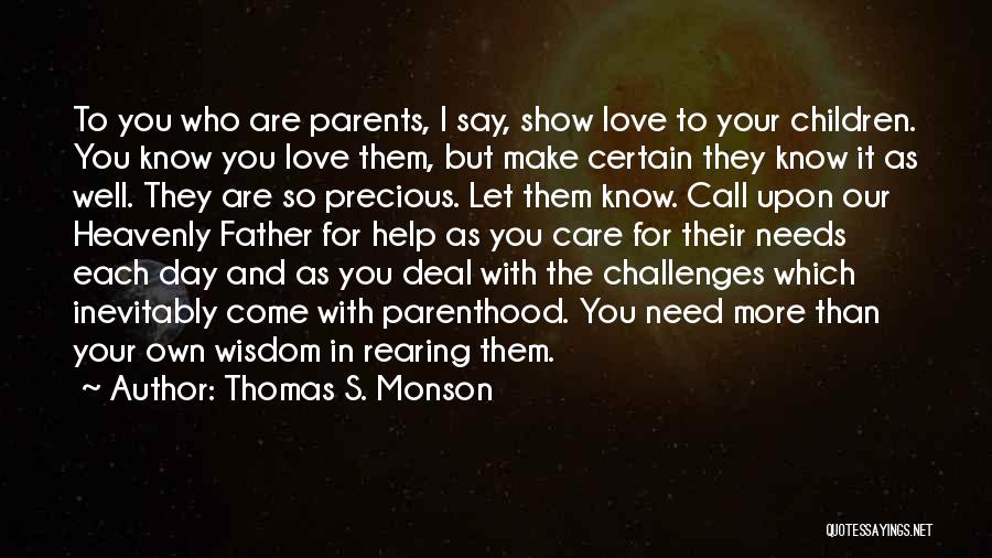 Family Needs You Quotes By Thomas S. Monson