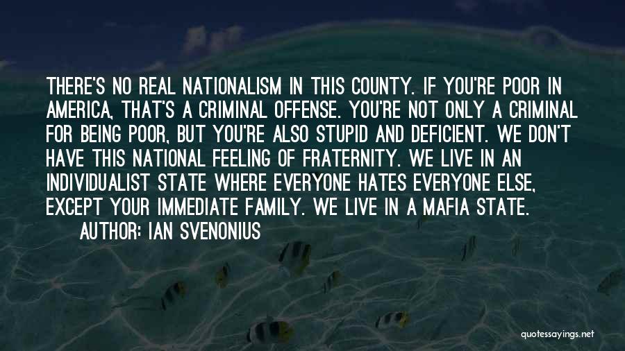 Family Not Being There For You Quotes By Ian Svenonius