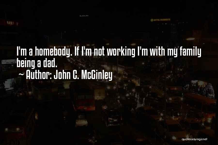 Family Not Being There For You Quotes By John C. McGinley