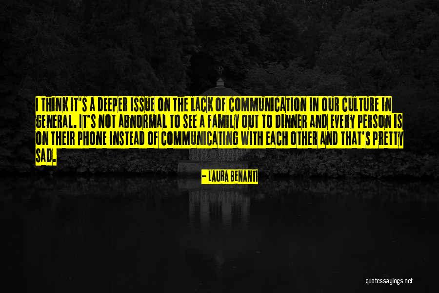 Family Not Communicating Quotes By Laura Benanti Family Not Communicating Quotes By Laura Benanti