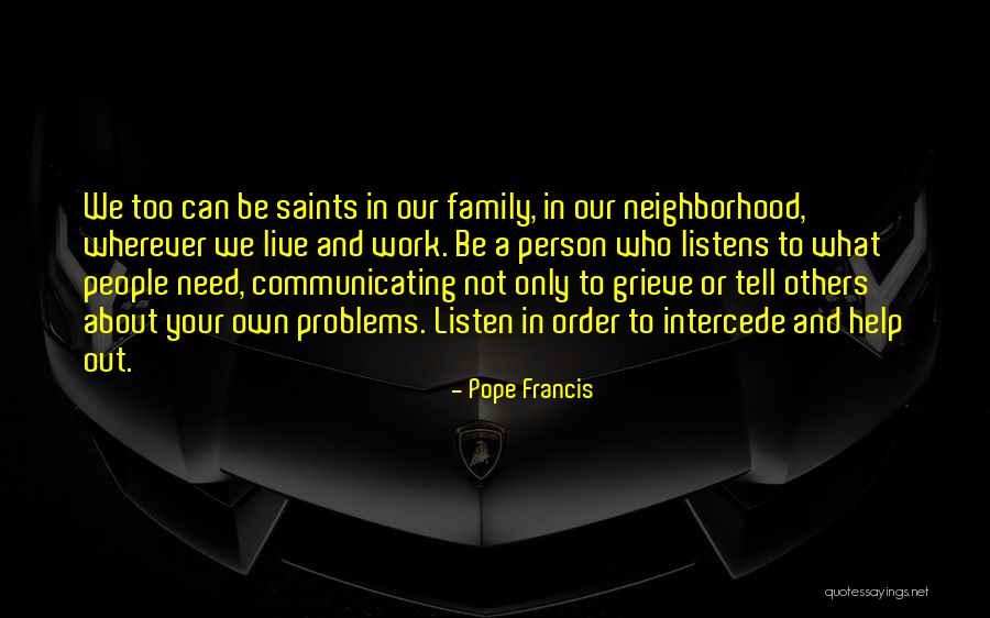 Family Not Communicating Quotes By Pope Francis Family Not Communicating Quotes By Pope Francis