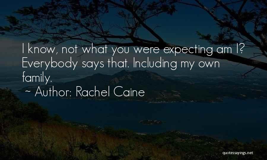 Family Not Including You Quotes By Rachel Caine