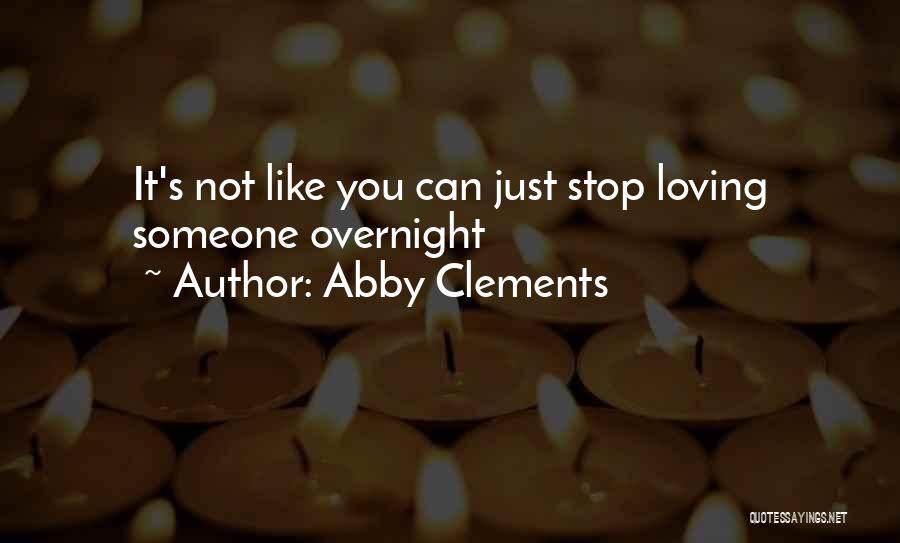 Family Not Loving You Quotes By Abby Clements