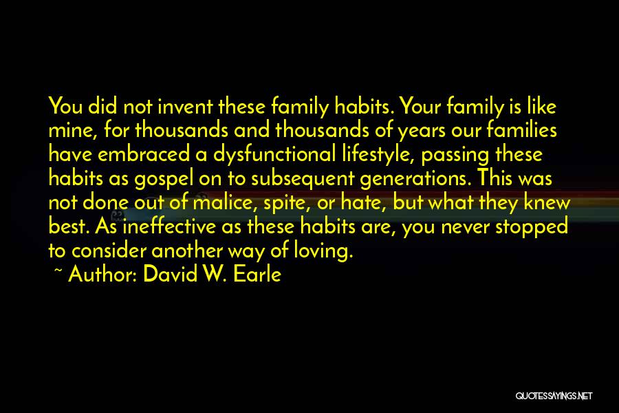 Family Not Loving You Quotes By David W. Earle