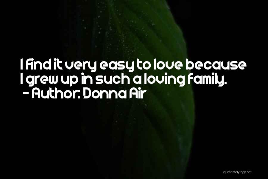 Family Not Loving You Quotes By Donna Air