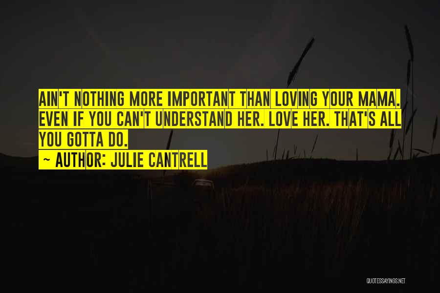 Family Not Loving You Quotes By Julie Cantrell