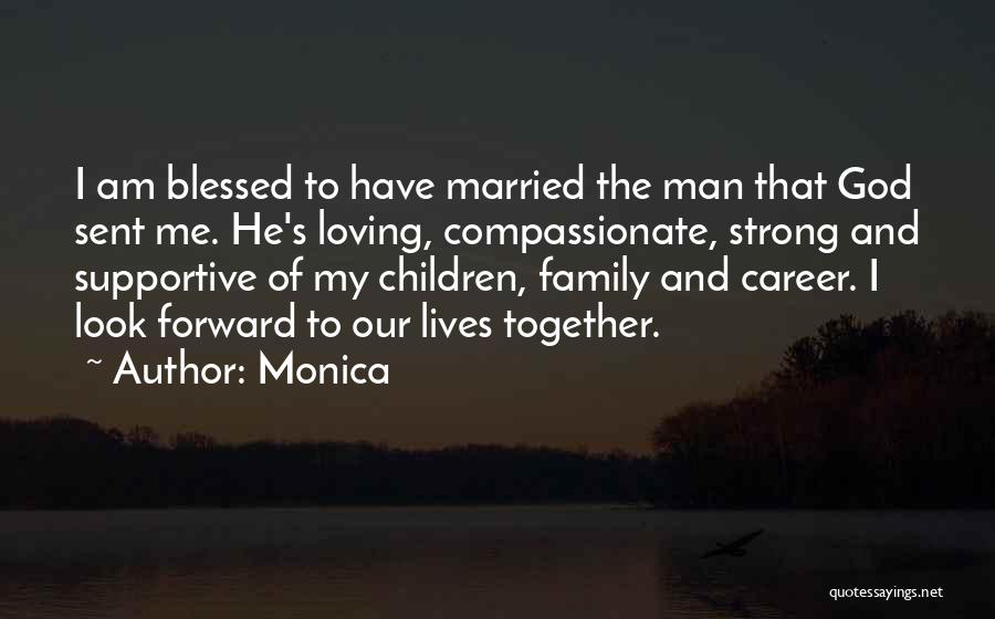 Family Not Loving You Quotes By Monica