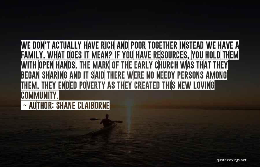 Family Not Loving You Quotes By Shane Claiborne
