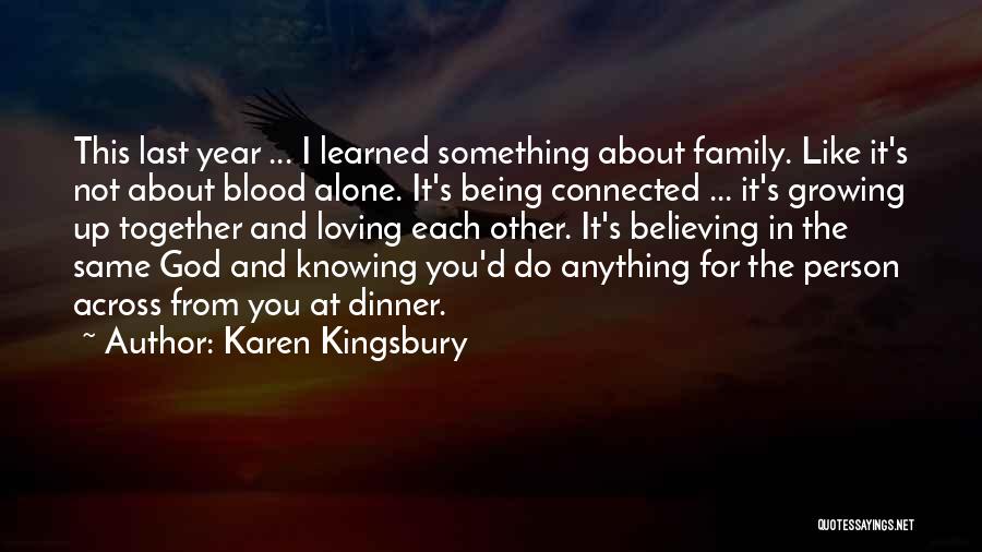 Family Not Only Being Blood Quotes By Karen Kingsbury