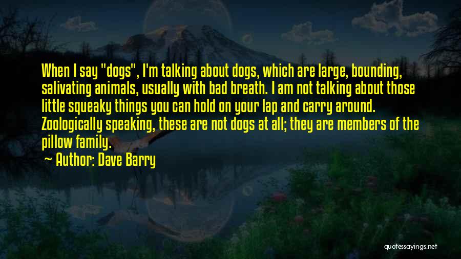 Family Not Speaking To Each Other Quotes By Dave Barry