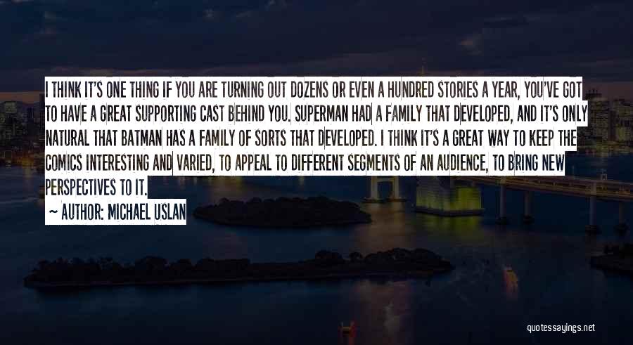 Family Not Supporting You Quotes By Michael Uslan