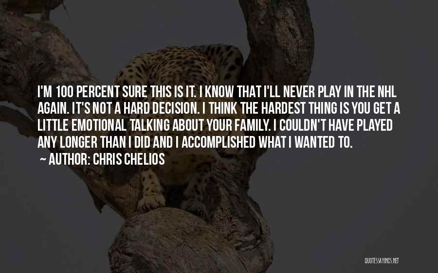 Family Not Talking To You Quotes By Chris Chelios