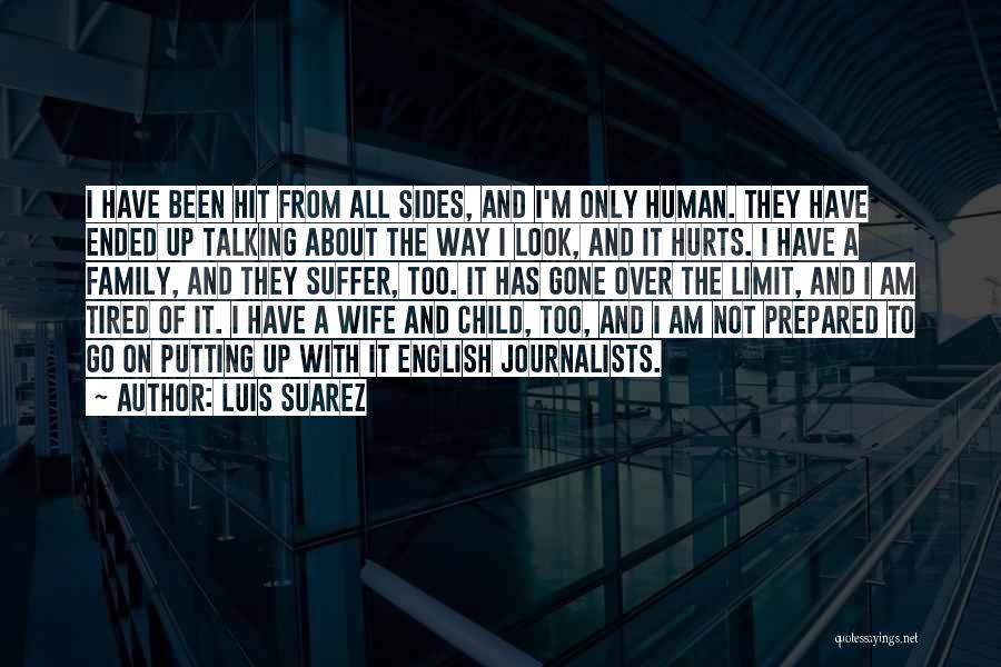 Family Not Talking To You Quotes By Luis Suarez