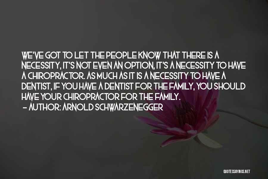 Family Not There For You Quotes By Arnold Schwarzenegger