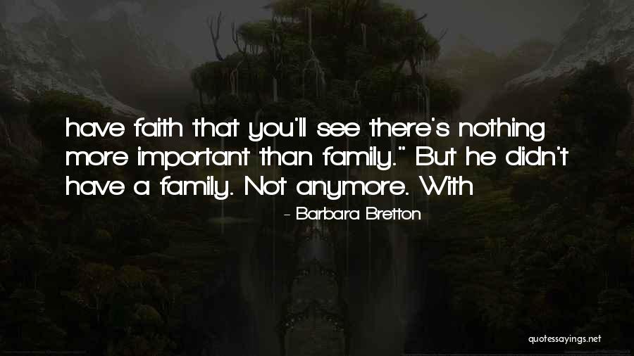 Family Not There Quotes By Barbara Bretton Family Not There Quotes By Barbara Bretton