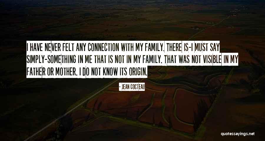 Family Not There Quotes By Jean Cocteau Family Not There Quotes By Jean Cocteau
