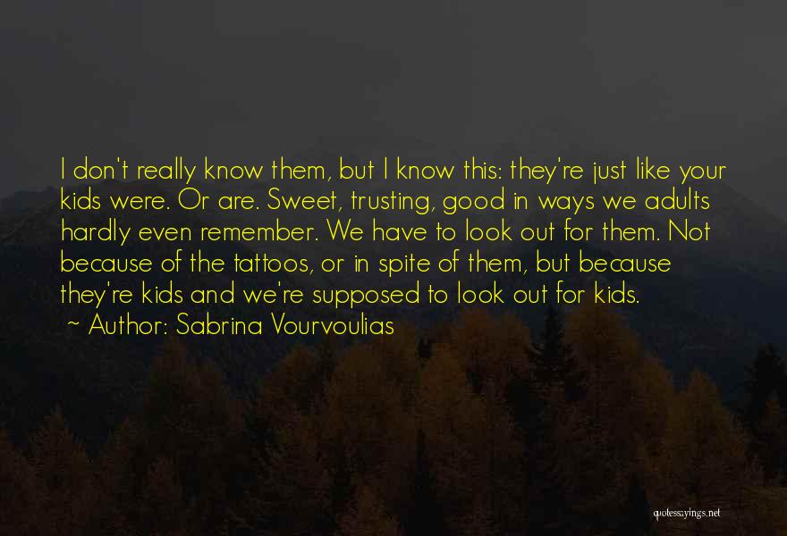 Family Not Trusting You Quotes By Sabrina Vourvoulias