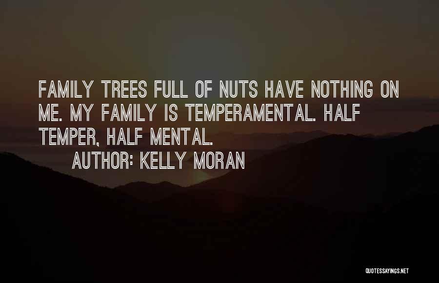 Family Nuts Quotes By Kelly Moran